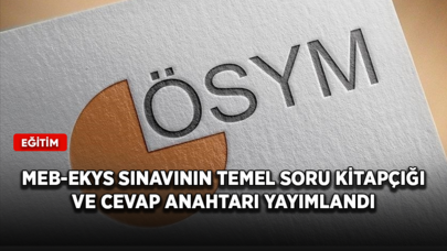 MEB-EKYS sınavının temel soru kitapçığı ve cevap anahtarı yayımlandı