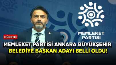 Memleket Partisi Ankara Büyükşehir Belediye Başkan adayı belli oldu