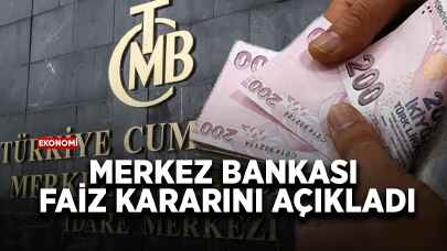 Merkez Bankası faiz kararını duyurdu