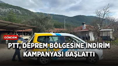 PTT Genel Müdürlüğü, deprem bölgesine indirim kampanyası başlattı