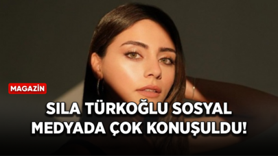 Sıla Türkoğlu sosyal medyada çok konuşuldu!