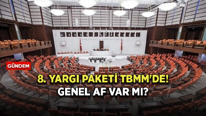 TBMM'de 8. Yargı Paketinin görüşüleceği tarih belli oldu! Genel af var mı?