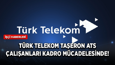 Türk Telekom taşeron ATS çalışanları kadro mücadelesinde!