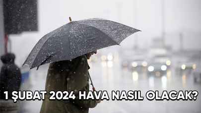 1 Şubat 2024 hava nasıl olacak?