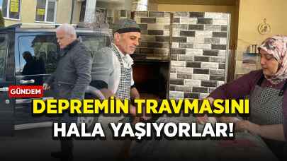 Depremin travmasını hala yaşıyorlar