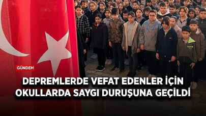 Depremlerde vefat edenler için okullarda saygı duruşuna geçildi