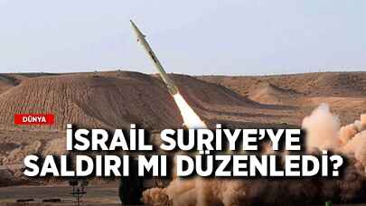 İsrail Suriye'ye saldırı mı düzenledi?