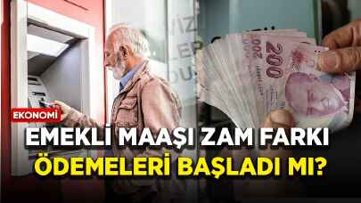 Emekli maaşı zam farkı ödemeleri başladı mı?