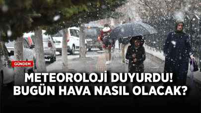 Meteoroloji duyurdu! Ülke genelinde hava nasıl olacak?