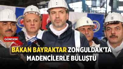 Bakan Bayraktar, Zonguldak'ta madencilerle buluştu