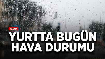 Yurtta bugün hava durumu