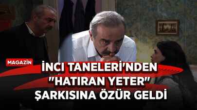 İnci Taneleri'nden "Hatıran Yeter" şarkısına özür geldi