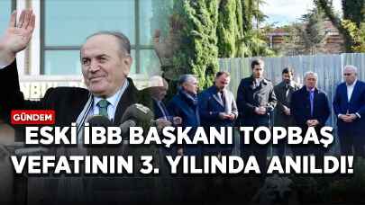 Eski İBB Başkanı Topbaş vefatının 3. yılında anıldı