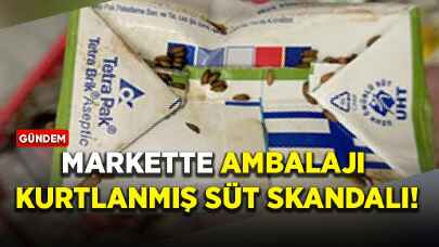 Markette ambalajı kurtlanmış süt skandalı!