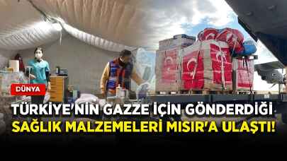 Türkiye'nin Gazze için gönderdiği sağlık malzemeleri Mısır'a ulaştı