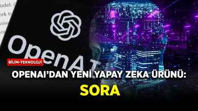 OpenAI'dan yeni yapay zeka ürünü: Sora