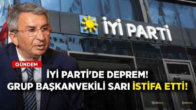 İYİ Parti'de deprem! Grup Başkanvekili Sarı istifa etti