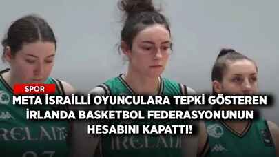 Meta, İsrailli oyunculara tepki gösteren İrlanda Basketbol Federasyonunun hesabını kapattı! "Yanlışlıkla oldu" dedi