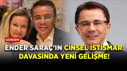 Ender Saraç'ın cinsel istismar davasında yeni gelişme!