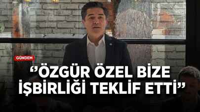 İYİ Parti İBB Başkan adayı Kavuncu: Özgür Özel bize işbirliği teklif etti