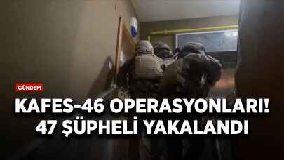 Bakan Yerlikaya duyurdu! Kafes-46 operasyonunda 47 şüpheli yakalandı