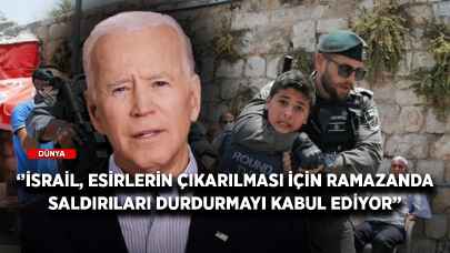 Biden duyurdu: İsrail, esirlerin çıkarılması için ramazanda saldırıları durdurmayı kabul ediyor