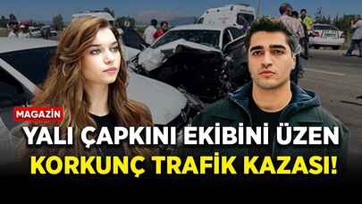 Yalı Çapkını ekibini üzen trafik kazası! Durumu ağır...