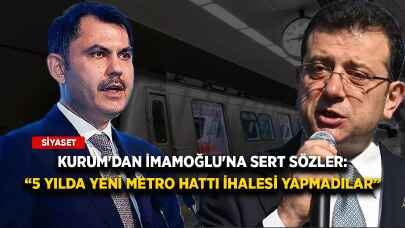 Kurum'dan İmamoğlu'na sert sözler: 5 yılda yeni metro hattı ihalesi yapmadılar