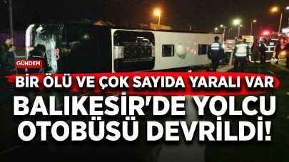 Balıkesir'de yolcu otobüsü devrildi: 1 ölü ve çok sayıda yaralı var