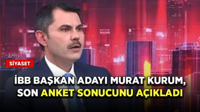 İBB Başkan adayı Murat Kurum, son anket sonucunu açıkladı