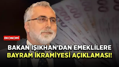 Bakan Işıkhan'dan emeklilere bayram ikramiyesi açıklaması!