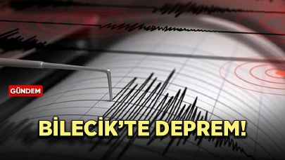 Bilecik'te korkutan deprem!