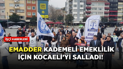 EMADDER kademeli emeklilik için Kocaeli’den yetkililere seslendi!