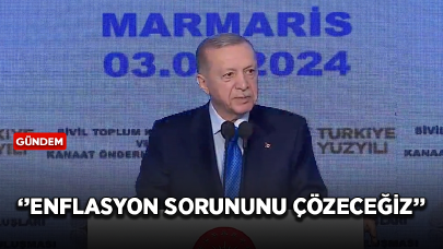 Cumhurbaşkanı Erdoğan: Enflasyon sorununu çözeceğiz