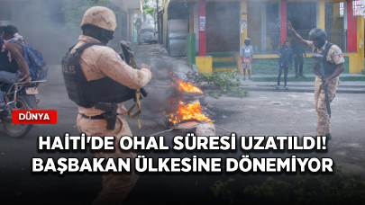 Haiti'de OHAL süresi uzatıldı! Başbakan ülkesine dönemiyor