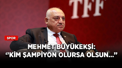 Mehmet Büyükekşi: ''Kim şampiyon olursa olsun...''