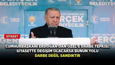 Cumhurbaşkanı Erdoğan’dan Özel’e darbe tepkisi: Siyasette değişim olacaksa bunun yolu darbe değil sandıktır