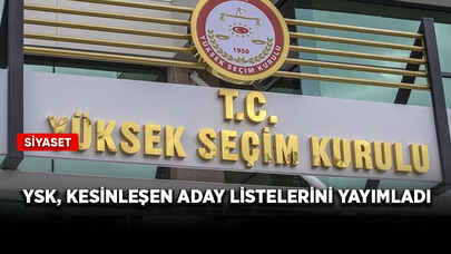 YSK, kesinleşen aday listelerini yayımladı