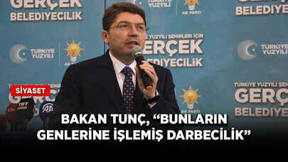 Bakan Tunç, “Bunların genlerine işlemiş darbecilik”