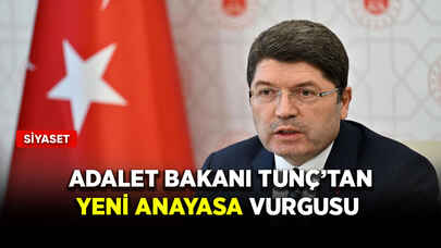 Adalet Bakanı Tunç’tan yeni anayasa vurgusu