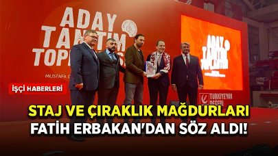 Staj ve çıraklık sigortası mağdurları Erbakan'dan söz aldı!