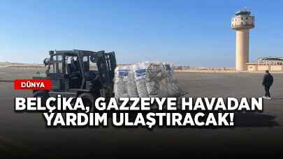 Belçika, Gazze'ye havadan yardım ulaştıracak!