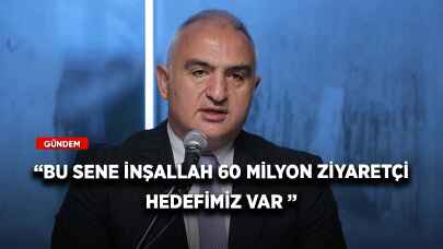 Bakan Ersoy: Bu sene inşallah 60 milyon ziyaretçi hedefimiz var