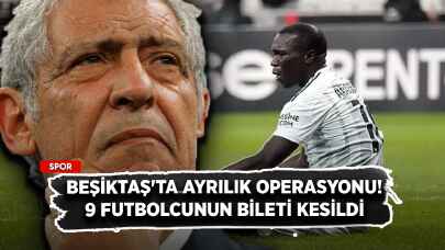 Beşiktaş'ta ayrılık operasyonu! 9 futbolcunun bileti kesildi