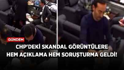 CHP'deki skandal görüntülere hem açıklama hem soruşturma geldi!