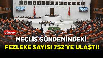 Meclis gündemindeki fezleke sayısı 752'ye ulaştı