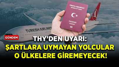 THY’den uyarı: Şartlara uymayan yolcular o ülkelere giremeyecek