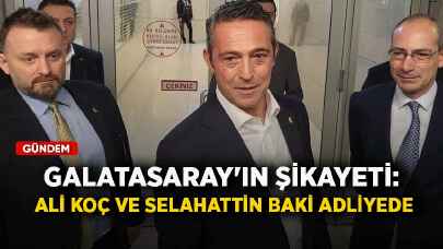 Galatasaray'ın şikayeti: Ali Koç ve Selahattin Baki adliyede