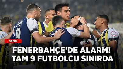 Fenerbahçe'de alarm! Tam 9 futbolcu sınırda