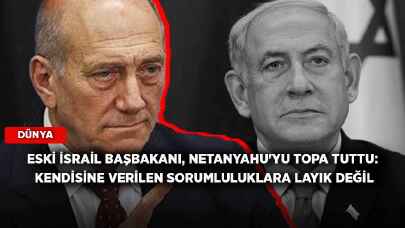 Eski İsrail Başbakanı, Netanyahu'yu topa tuttu: Kendisine verilen sorumluluklara layık değil